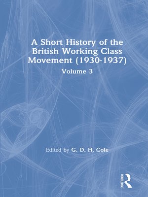 cover image of A Short History of the British Working Class Movement (1937)